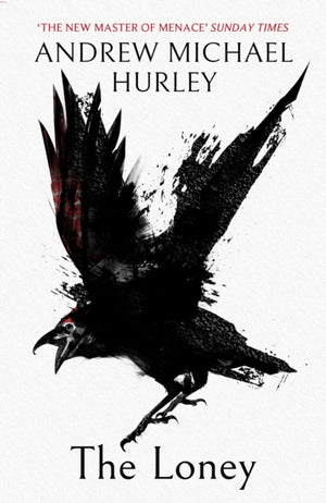 Loney, 'Full of unnerving terror . . . amazing' Stephen King