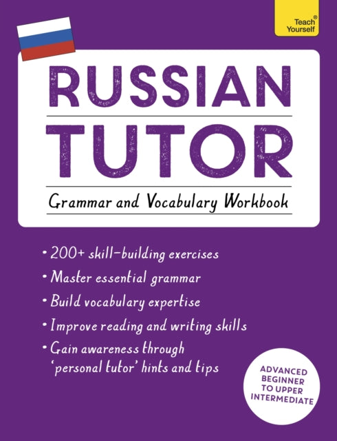 Book cover of: Russian Tutor: Grammar and Vocabulary Workbook (Learn Russian with Teach Yourself). By: Michael Ransome