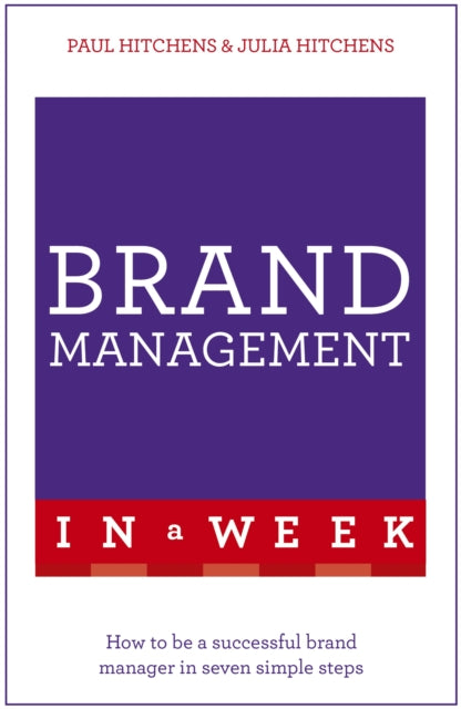 Book cover of: Brand Management In A Week. By: Paul Hitchens