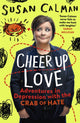 Book cover of: Cheer Up Love. By: Susan Calman