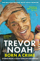 Born A Crime, Stories from a South African Childhood 9781473635302 Born A Crime: Stories from a South African Childhood