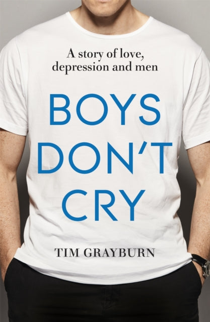 Book cover of: Boys Don't Cry. By: Tim Grayburn