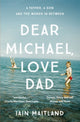 Book cover of: Dear Michael, Love Dad. By: Iain Maitland
