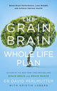 Book cover of: Grain Brain Whole Life Plan. By: David Perlmutter