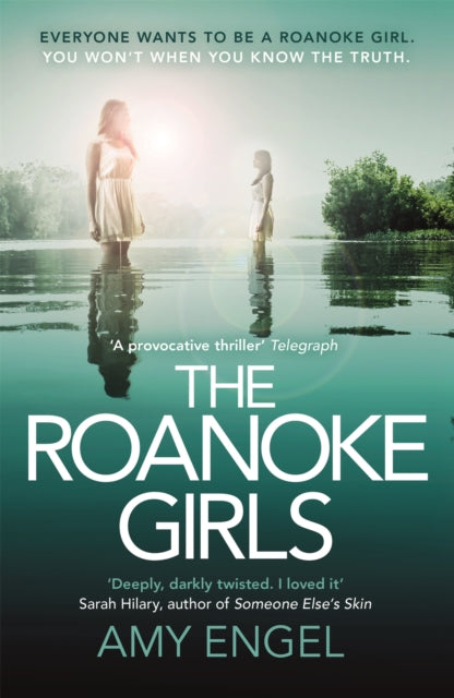 Book cover of: The Roanoke Girls: the addictive Richard & Judy thriller 2017, and the #1 ebook bestseller. By: Amy Engel
