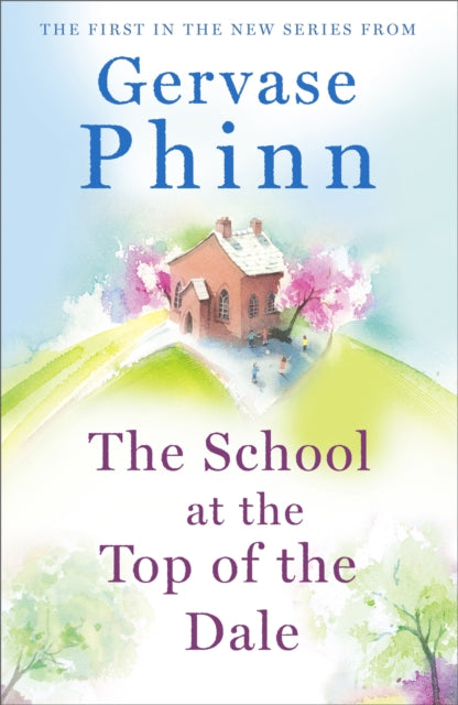 Book cover of: School at the Top of the Dale. By: Gervase Phinn