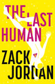 Book cover of: Last Human. By: Zack Jordan