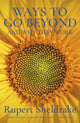 Book cover of: Ways to Go Beyond and Why They Work. By: Rupert Sheldrake