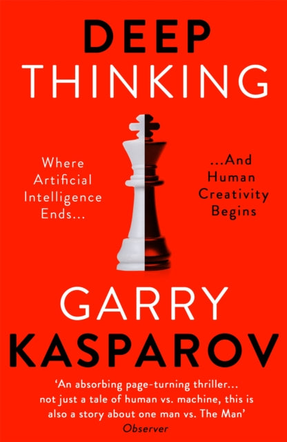 Deep Thinking, Where Machine Intelligence Ends and Human Creativity Begins 9781473653511 Garry Kasparov