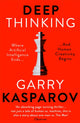 Deep Thinking, Where Machine Intelligence Ends and Human Creativity Begins 9781473653511 Garry Kasparov