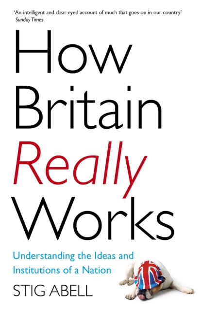 Book cover of: How Britain Really Works. By: Stig Abell