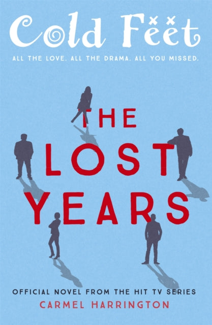 Book cover of: Cold Feet: The Lost Years. By: Carmel Harrington