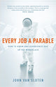 Book cover of: Every Job a Parable. By: John Van Sloten