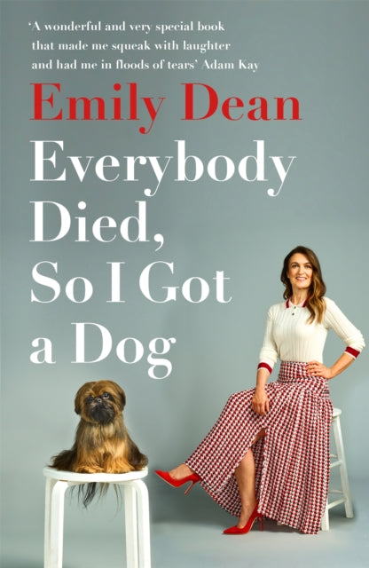 Book cover of: Everybody Died, So I Got a Dog. By: Emily Dean