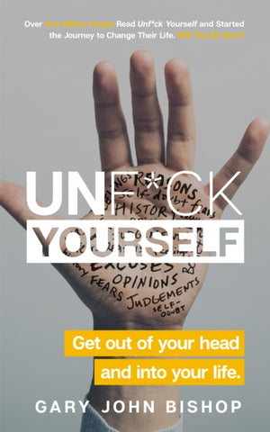 Unf*ck Yourself, Get out of your head and into your life