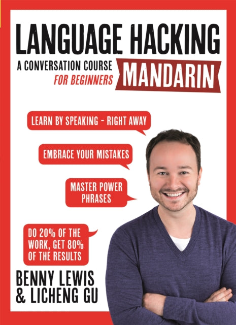 Book cover of: LANGUAGE HACKING MANDARIN (Learn How to Speak Mandarin - Right Away). By: Benny Lewis