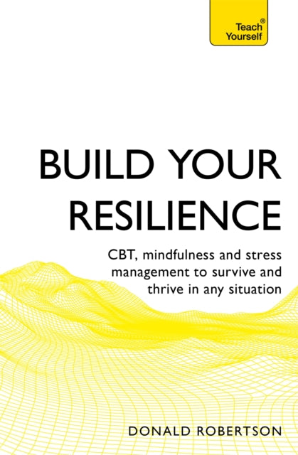 Book cover of: Build Your Resilience. By: Donald Robertson