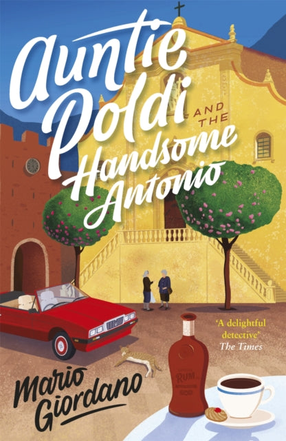 Book cover of: Auntie Poldi and the Handsome Antonio. By: Mario Giordano