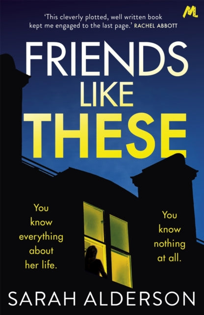 Book cover of: Friends Like These. By: Sarah Alderson