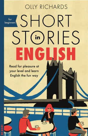 Short Stories in English for Beginners, Read for pleasure at your level, expand your vocabulary and learn English the fun way!