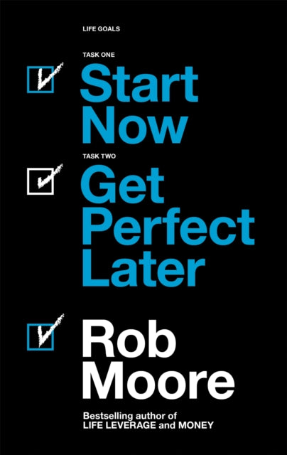 Book cover of: Start Now. Get Perfect Later.. By: Rob Moore