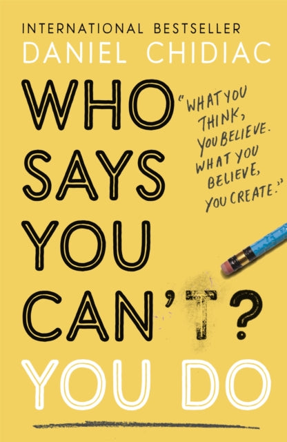 Book cover of: Who Says You Can't? You Do. By: Daniel Chidiac