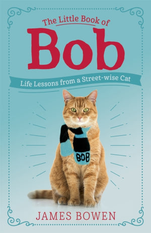 Little Book of Bob, Everyday wisdom from Street Cat Bob