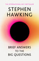 Brief Answers to the Big Questions, 'A beautiful little book by a brilliant mind' DAILY TELEGRAPH 9781473695993 Stephen Hawking