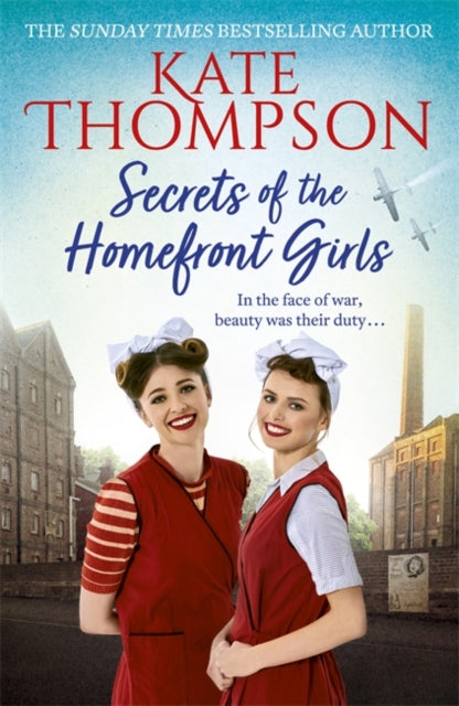 Book cover of: Secrets of the Homefront Girls. By: Kate Thompson