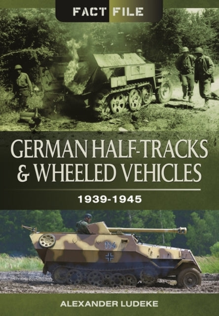 Book cover of: German Half-Tracks and Wheeled Vehicles. By: Alexander Ludeke