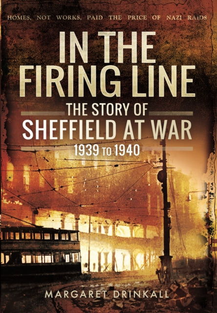 Book cover of: Story of Sheffield at War 1939 to 1945. By: Margaret Drinkall