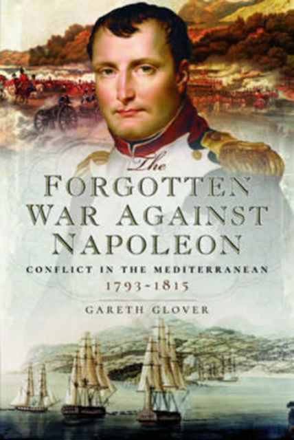 Book cover of: Forgotten War Against Napoleon. By: Gareth Glover