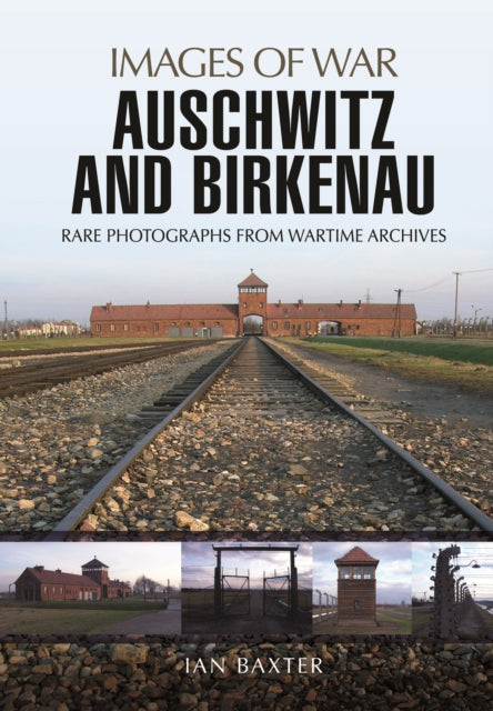 Book cover of: Auschwitz and Birkenau. By: Ian Baxter