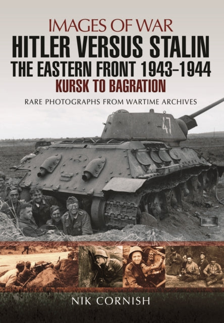Book cover of: Hitler versus Stalin: The Eastern Front 1943 - 1944. By: Nik Cornish
