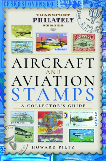 Book cover of: Aircraft and Aviation Stamps. By: Howard Piltz