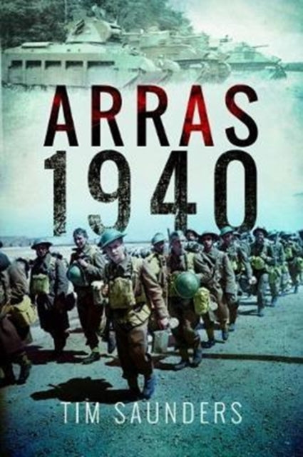 Book cover of: Arras Counter-Attack 1940. By: Tim Saunders