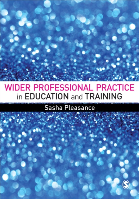 Book cover of: Wider Professional Practice in Education and Training. By: Sasha Pleasance