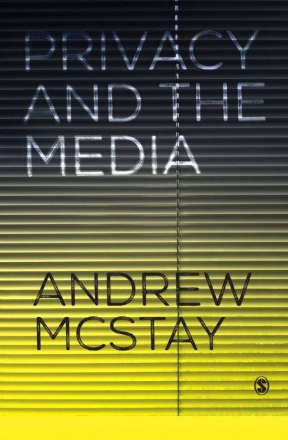 Book cover of: Privacy and the Media. By: Andrew McStay