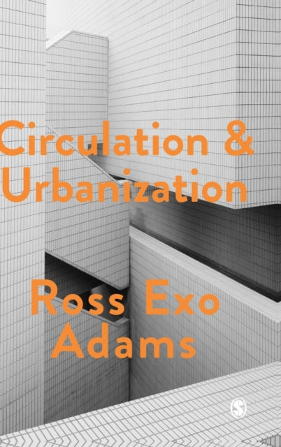 Book cover of: Circulation and Urbanization. By: Ross Exo Adams