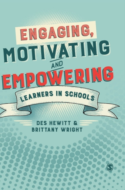 Engaging, Motivating and Empowering Learners in Schools
