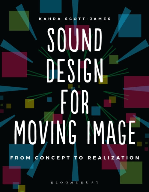 Book cover of: Sound Design for Moving Image. By: Kahra Scott-James