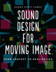 Book cover of: Sound Design for Moving Image. By: Kahra Scott-James