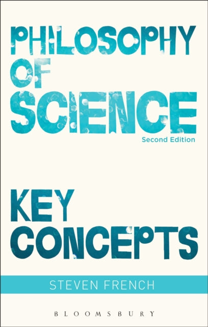 Book cover of: Philosophy of Science: Key Concepts. By: Steven French