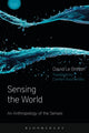 Book cover of: Sensing the World. By: David Le Breton