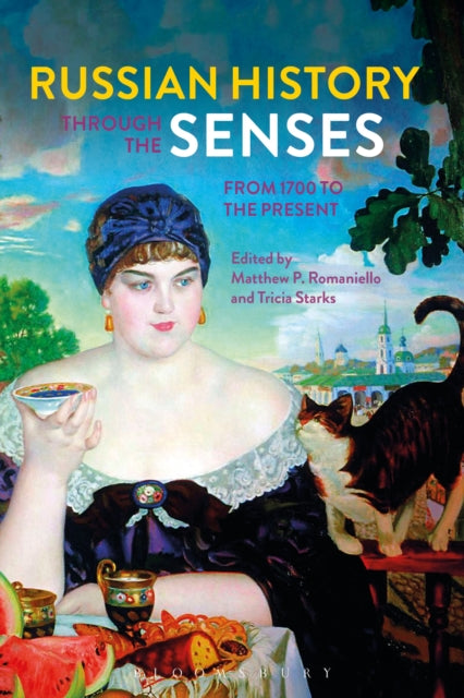 Book cover of: Russian History through the Senses. By: Matthew P. Romaniello