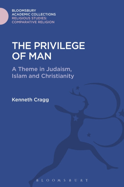 Book cover of: Privilege of Man. By: Kenneth Cragg