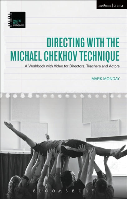 Book cover of: Directing with the Michael Chekhov Technique. By: Mark Monday