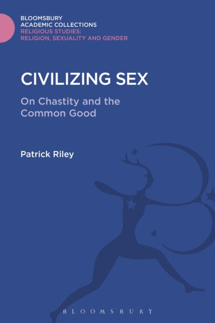 Book cover of: Civilizing Sex. By: Patrick Riley