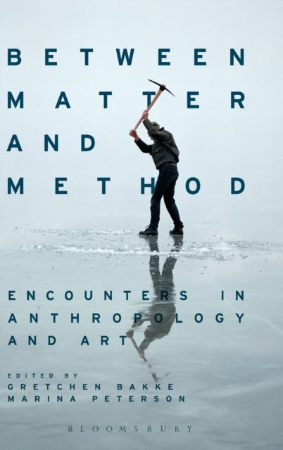Book cover of: Between Matter and Method. By: Gretchen Anna Bakke