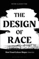 Book cover of: Design of Race. By: Peter Claver Fine